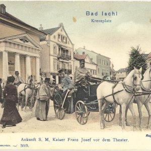 Bad Ischl Kreuzplatz. Ankunft S. M. Kaiser Franz Josef vor dem Theater.